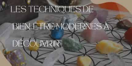 Les techniques de bien-être modernes à découvrir