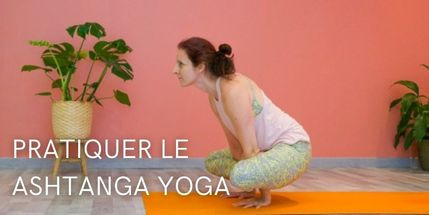 La pratique de l'Ashtanga Yoga