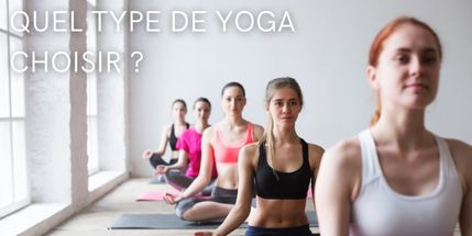 Quel type de yoga choisir ?